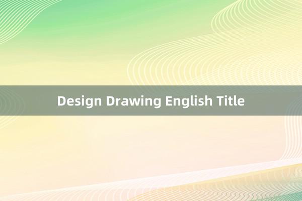 Design Drawing English Title